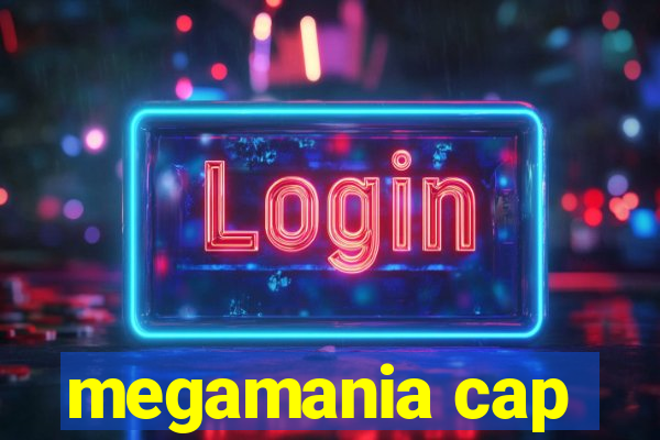 megamania cap